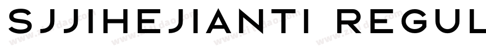 Sjjihejianti Regular字体转换